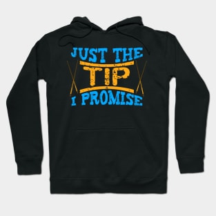 Just The Tip I Promise Billiards Hoodie